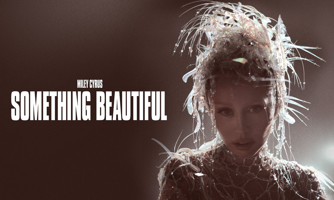 header image for Miley Cyrus: Something Beautiful