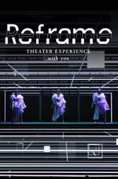 Reframe THEATER EXPERIENCE with you