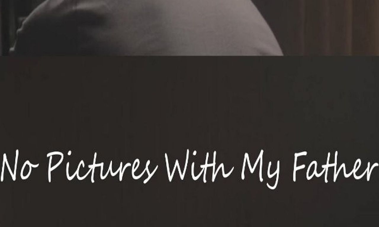header image for No Pictures with My Father