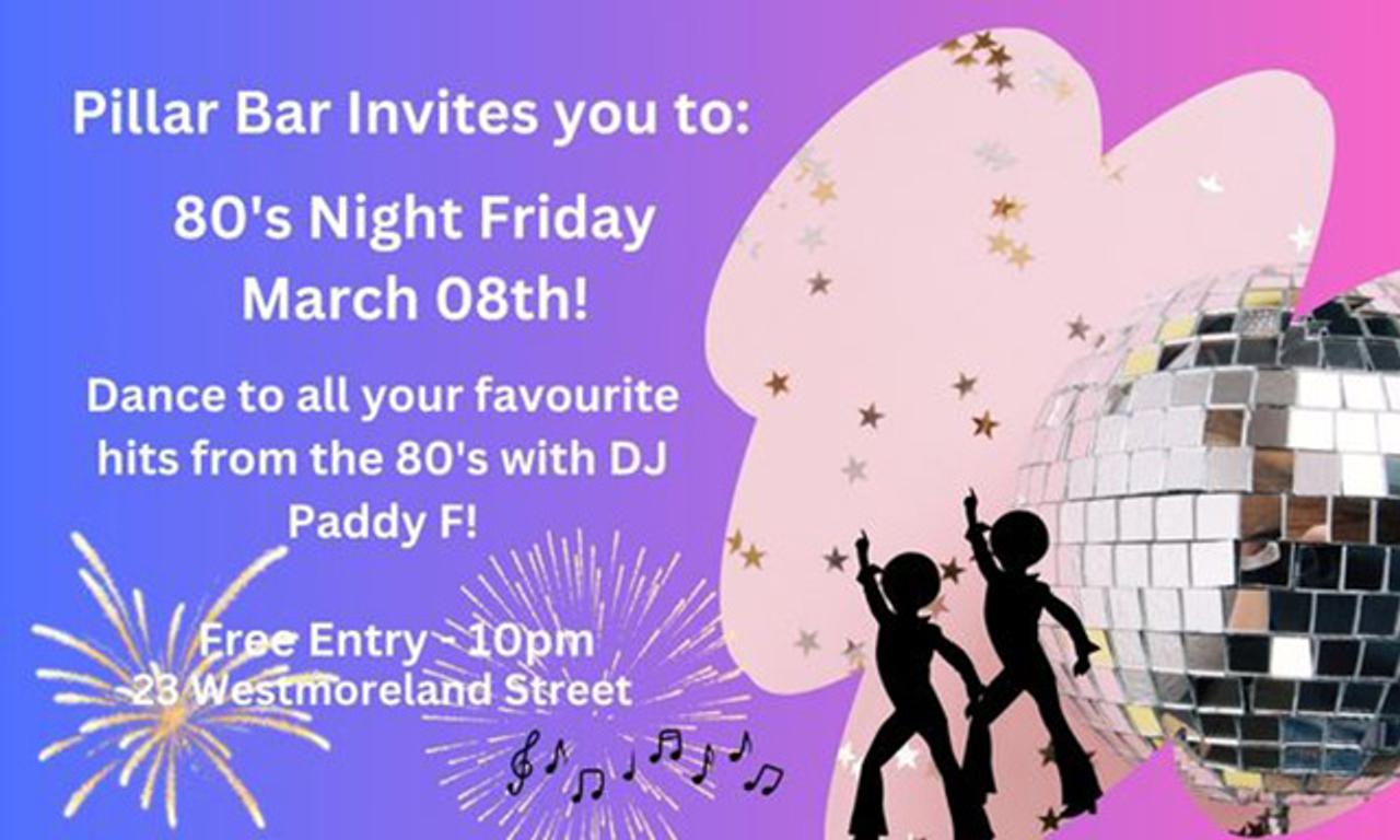 80's Night at Pillar Bar Dublin 8th March 2024 Entertainment.ie