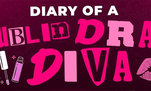 Diary Of A Dublin Drag Diva