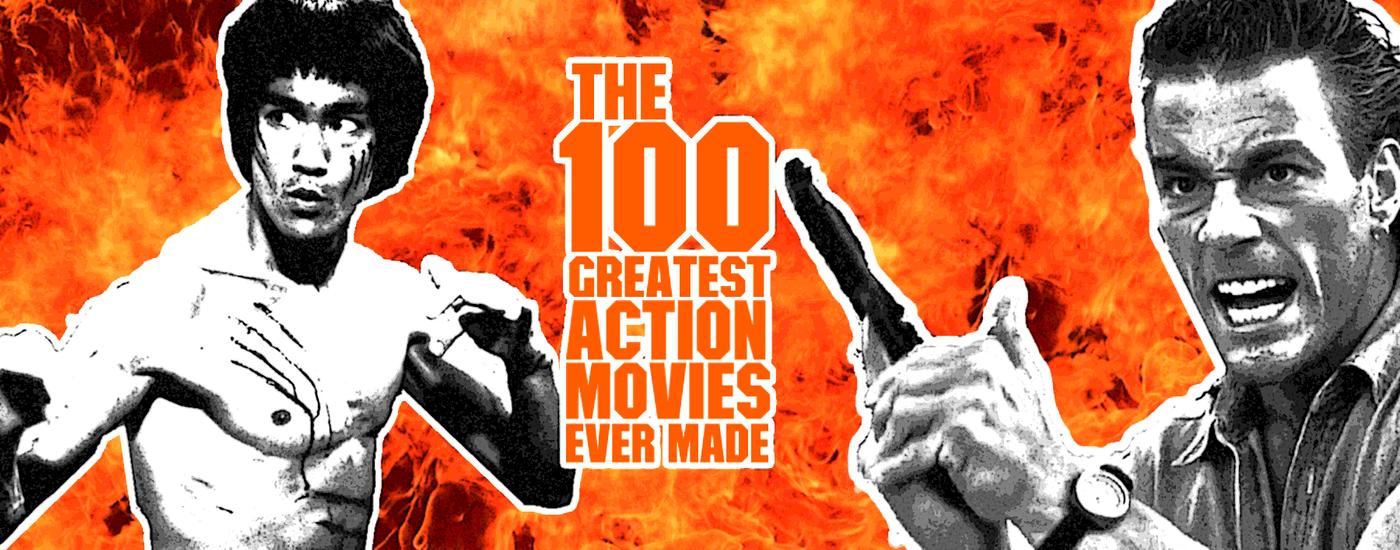 for ikke at nævne udløb Engager The 100 Greatest Action Movies Ever Made, Part I