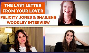 Felicity Jones and Shailene Woodley talk letter writing, favourite books and new movie 'The Last Letter from Your Lover' Felicity Jones and Shailene Woodley talk letter writing, favourite books and new movie 'The Last Letter from Your Lover'