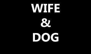 Wife & Dog