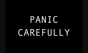 Panic Carefully